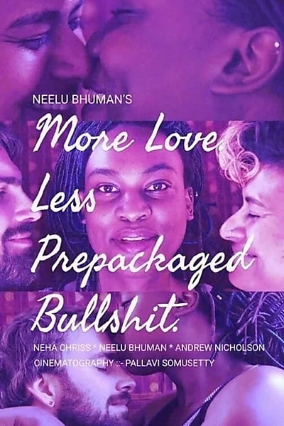 More Love. Less Prepackaged Bullshit.