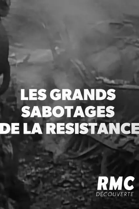 Les Grands sabotages de la résistance