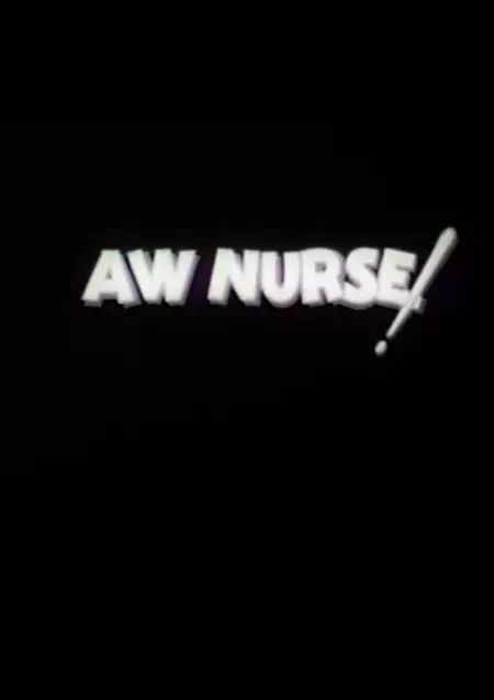 Aw, Nurse!