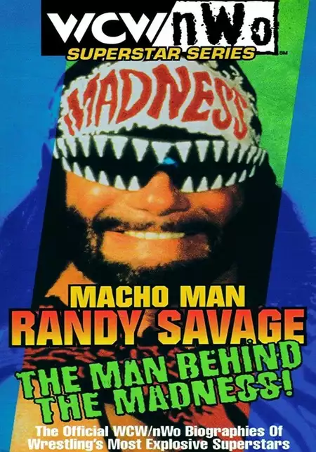 Macho Man Randy Savage - The Man Behind the Madness