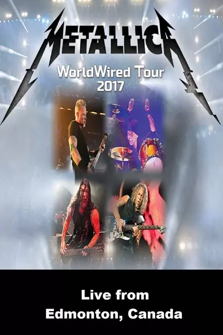 Metallica - Live from Edmonton, Canada - August 16, 2017