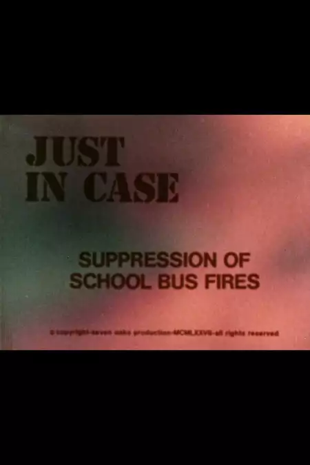 Just in Case: Suppression of School Bus Fires