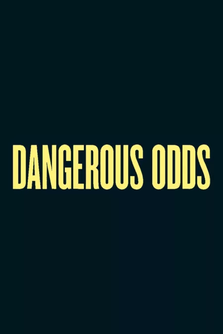 Dangerous Odds