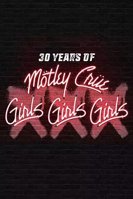 30 Years of Mötley Crüe: XXX Girls Girls Girls