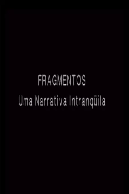 Fragmentos - Uma Narrativa Intranquila