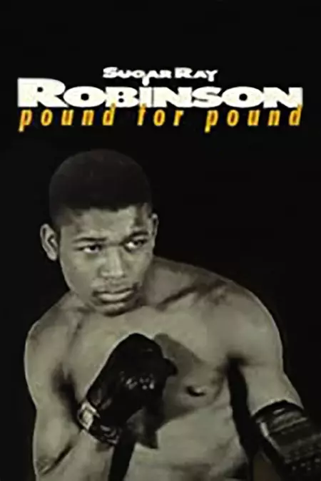 Sugar Ray Robinson: Pound for Pound