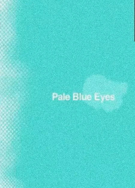 Pale Blue Eyes