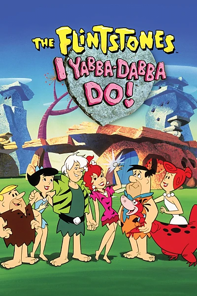 I Yabba Dabba Do!