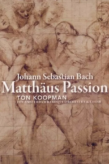 Bach: Matthäus Passion - Ton Koopman