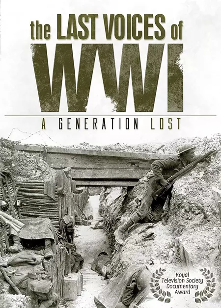 The Last Voices of WWI - A Generation Lost