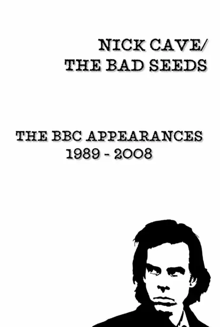 Nick Cave & The Bad Seeds: BBC Appearances Collection 1989 - 2008