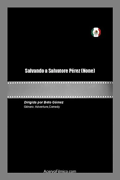 Salvando a Salvatore Pérez