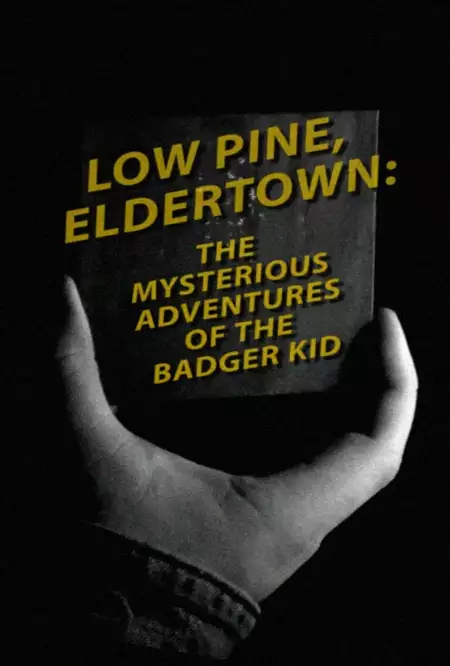 Low Pine, Eldertown: The Mysterious Adventures of the Badger Kid