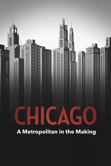 Chicago – A Metropolitan in the Making