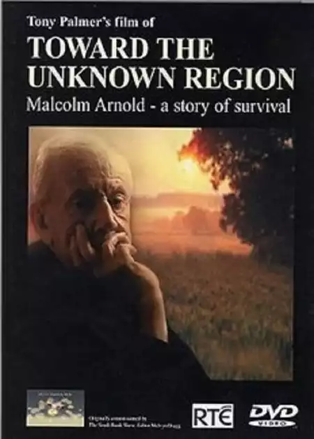 Toward the Unknown Region: Malcolm Arnold - A Story of Survival
