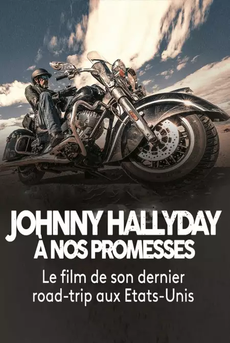 Johnny Hallyday - A nos promesses : Le dernier voyage