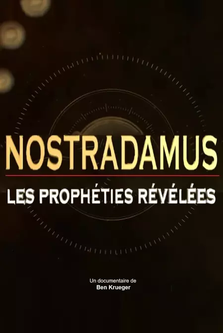 Nostradamus: The Prophecies Revealed