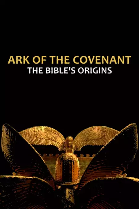 Ark of the Covenant: The Bible’s Origins