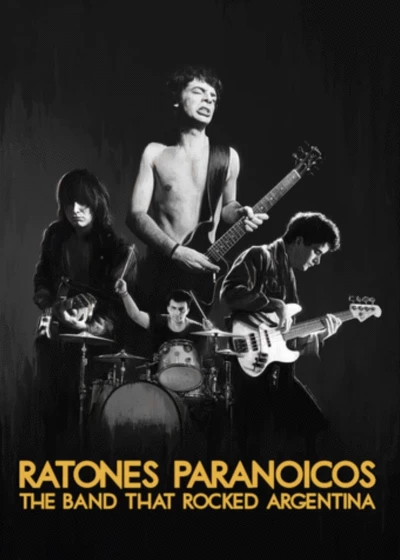 Ratones Paranoicos: The Band That Rocked Argentina