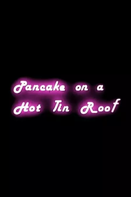 Pancake on a Hot Tin Roof