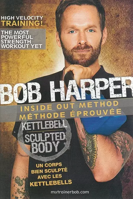 Bob Harper: Inside Out Method - Kettlebell Sculpted Body