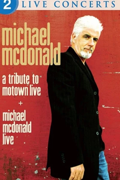 Michael McDonald: Live & A Tribute to Motown