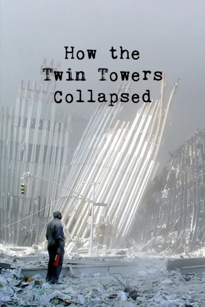 How the Twin Towers Collapsed