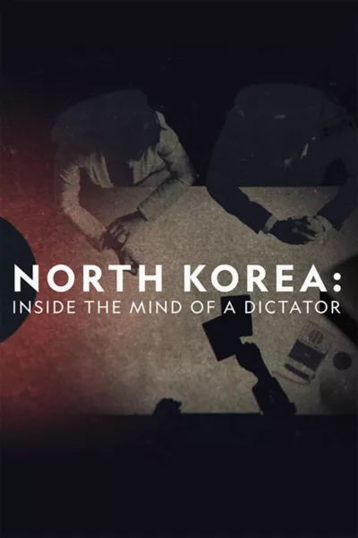 North Korea: Inside The Mind of a Dictator