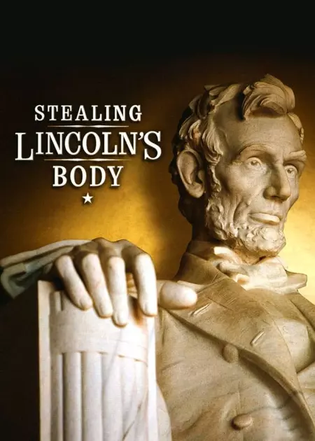 Stealing Lincoln's Body