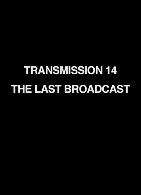 Transmission 14: The Last Broadcast