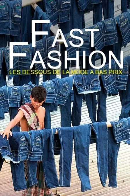 Fast Fashion - Les dessous de la mode à bas prix