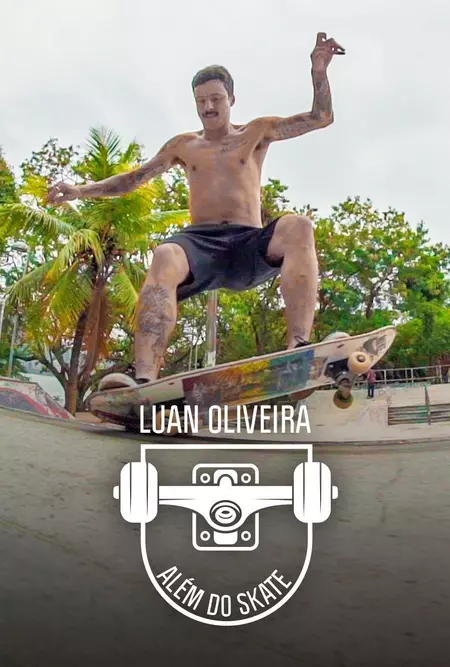 Luan Oliveira: Além Do Skate