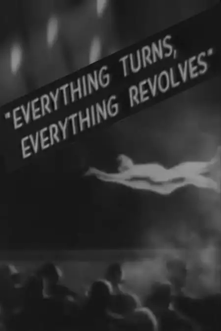 Everything Turns, Everything Revolves