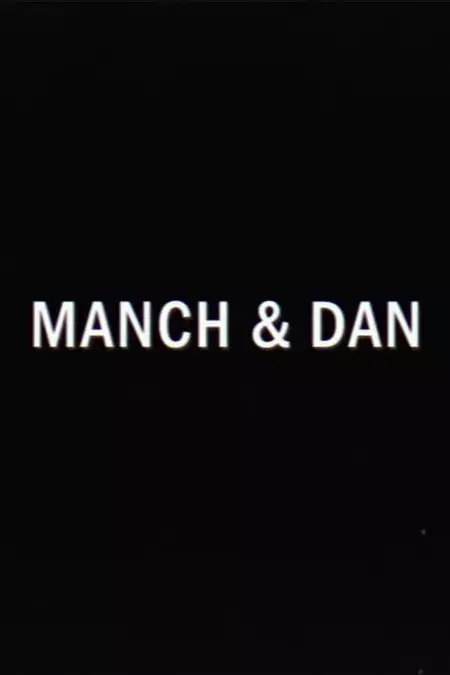 Manch & Dan