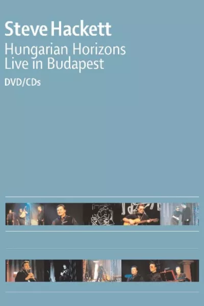 Steve Hackett : Hungarian Horizons - Live in Budapest 2002