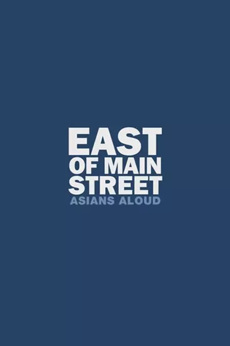 East of Main Street: Asians Aloud