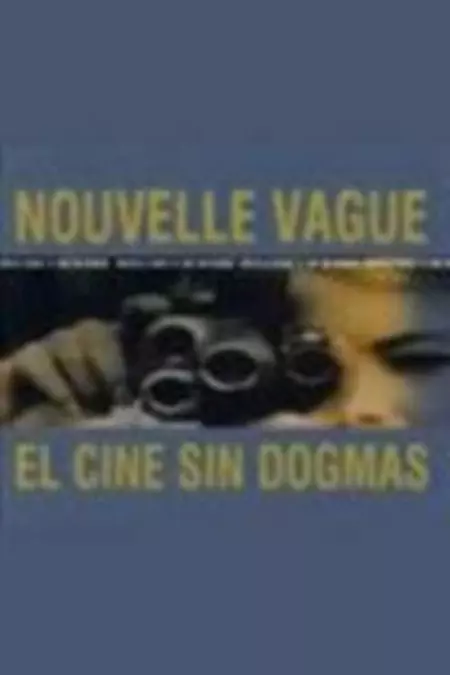 Nouvelle Vague : El cine sin dogmas