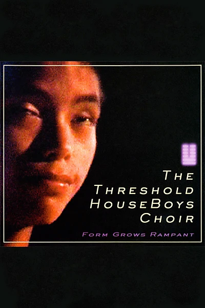 The Threshold HouseBoys Choir: Form Grows Rampant