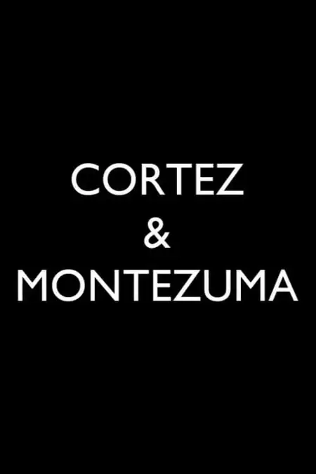 The Story of Cortez and Montezuma