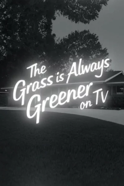 The Grass Is Always Greener On TV