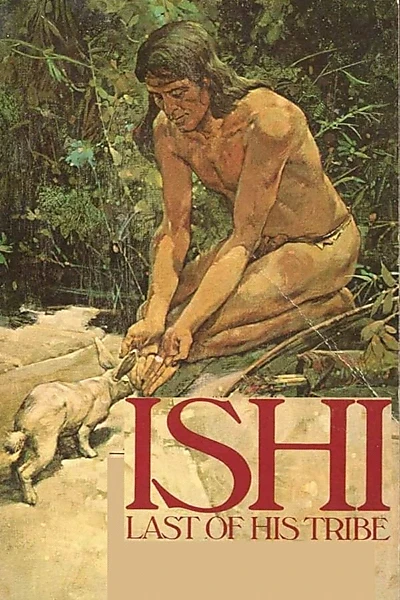 Ishi: The Last of His Tribe
