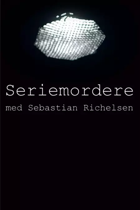 Seriemordere med Sebastian Richelsen