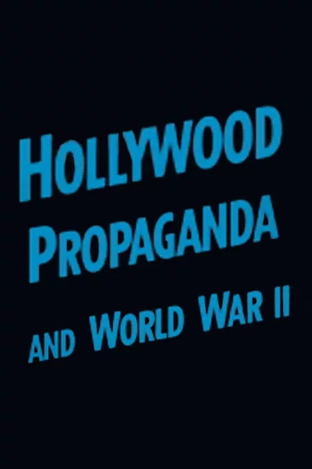 Hollywood Propaganda and World War II
