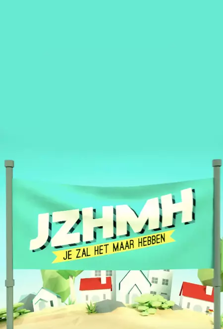 Je Zal Het Maar Hebben