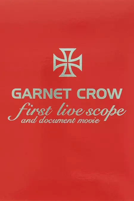 GARNET CROW first live scope and documento movie