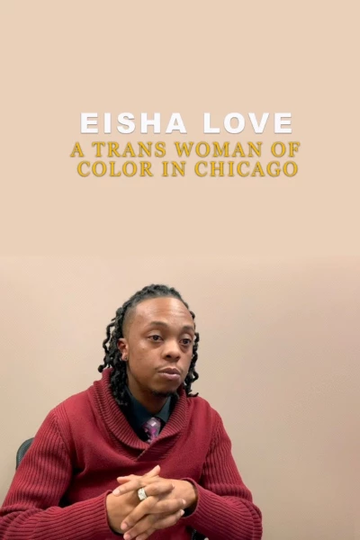 Eisha Love: A Trans Woman of Color in Chicago
