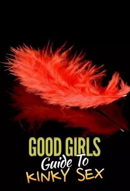 Good Girls' Guide to Kinky Sex