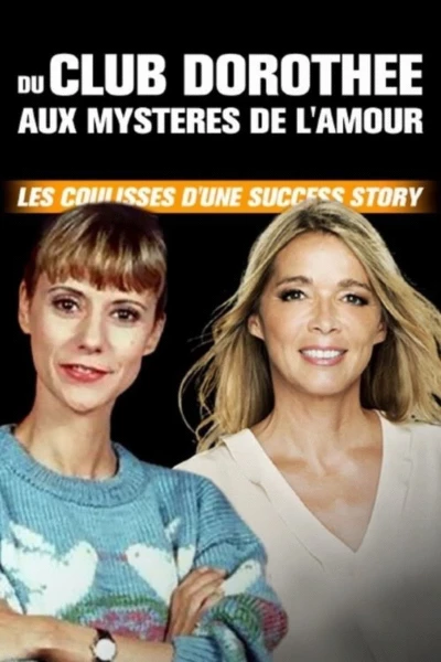 Du Club Dorothée aux Mystères de l'amour : Les coulisses d'une success story