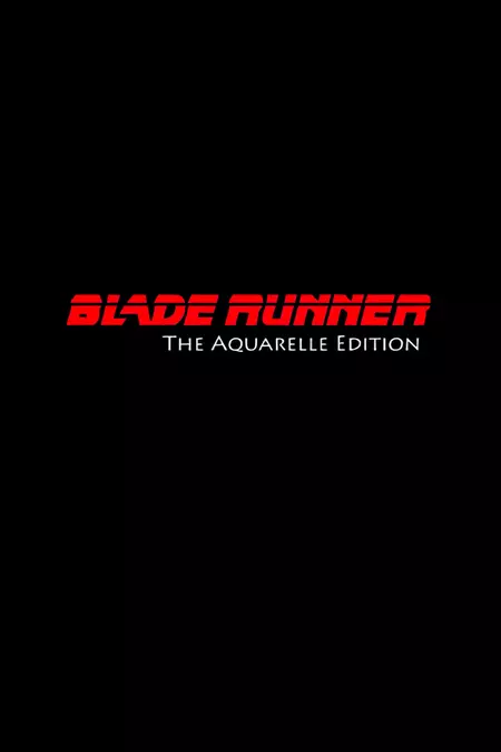 Blade Runner: The Aquarelle Edition