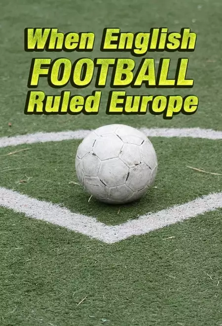When English Football Ruled Europe